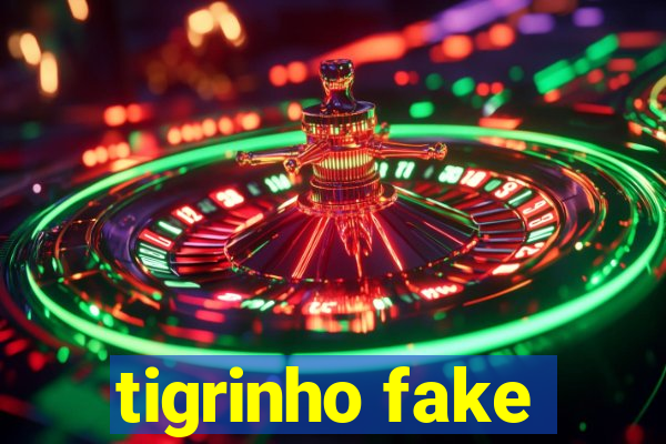 tigrinho fake